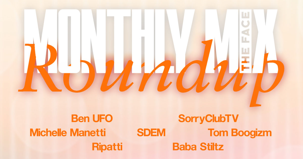 June’s best DJ mixes and radio sets The Face